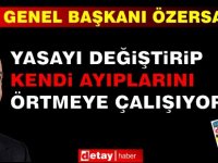 Özersay: “Yasayı değiştirip kendi ayıplarını örtmeye çalışıyorlar”