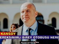 Kansoy: “Özel gereksinimli birey otobüsü nerede?”