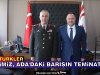 Öztürkler: Askerimiz, Ada’daki Barışın ve Huzurun Teminatıdır