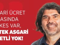 Rahvancıoğlu: Asgari Ücret Masasında Herkes Var, Bir Tek Asgari Ücretli Yok!