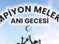 Şampiyon Melekler Anı Gecesi yarın yapılıyor