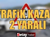 Feci Kaza! 2 Yaralı