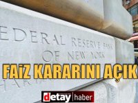 Fed faiz kararını açıkladı