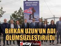 Birkan Uzun’un adı ölümsüzleştirildi...