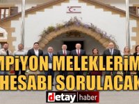 Tatar: Şampiyon meleklerimizin hesabı mutlaka sorulacak