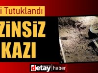 İzinsiz Kazı Yapmak