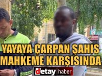 Yayaya Çarpmıştı Mahkemeye Çıkarıldı! Yaya Yoğun Bakımda