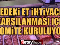 Ülkedeki et ihtiyacının karşılanması için komite kuruluyor