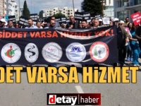 Şiddet varsa hizmet yok!