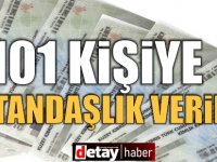 101 kişiye vatandaşlık verildi