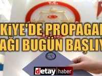 Türkiye'de propaganda yasağı bugün başlıyor: 24 saat devam edecek