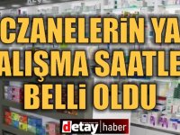 Eczanelerin yaz çalışma saatleri belli oldu