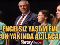 Taçoy: Engelsiz Yaşam Evi çok yakında açılacak