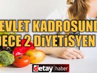 'Devlet kadrosunda sadece 2 diyetisyen var'