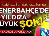 Fenerbahçe'nin UEFA kadrosu belli oldu!