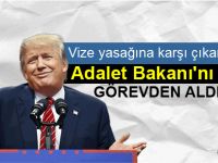 Trump, vize yasağına karşı çıkan Adalet Bakanı'nı görevden aldı