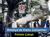 Brezilya'da Kamu Çalışanları Polisle Çatıştı