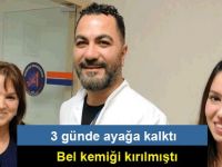 Bel kemiği kırılan kadın 3 günde ayağa kalktı