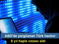 ABD'de yargılanan Türk hacker 8 yıl hapis cezası aldı