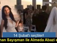 14 Şubat'ı seçtiler! Tolgahan Sayışman ile Almeda Abazi evlendi