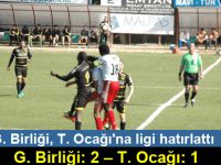 G. Birliği, T. Ocağı'na ligi hatırlattı