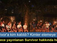 Survivor'a kim katıldı, kimler elemeye kaldı