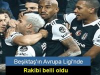 Beşiktaş'ın Avrupa Ligi'nde rakibi belli oldu