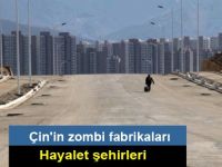 Çin'in zombi fabrikaları ve hayalet şehirleri