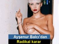 Ayşenur Balcı’dan radikal karar