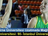 Girne Üniversitesi Uzatmada Mağlup… Girne Üniversitesi: 90- İstanbul Üniversitesi: 93