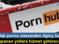 Ünlü porno sitesi kardan kapanan yollara hizmet götürecek!