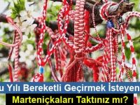 Bu Yılı Bereketli Geçirmek İsteyenler: Marteniçkaları Taktınız mı?