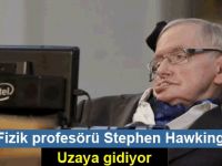 Stephen Hawking uzaya gidiyor