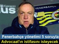 Fenerbahçe yönetimi 5 soruyla Advocaat'ın istifasını isteyecek