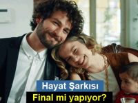 'Hayat Şarkısı', final mi yapıyor?