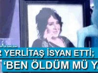 Nur Yerlitaş isyan etti; ‘Ben öldüm mü ya!’