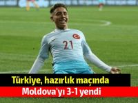 Türkiye, hazırlık maçında Moldova'yı 3-1 yendi