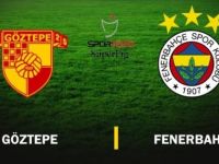 Fenerbahçe sezonu İzmir'de açıyor; Göztepe 14 yıl sonra Süper Lig maçına çıkıyor; 11'ler belli oldu