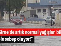 "Girne’de artık normal yağışlar bile sele sebep oluyor!"