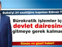 Dubai’yi 24 saatliğine kapatan Kıbrıslı Türk