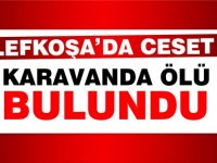 Karavanda ölü bulundu!