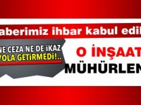 Haberimiz üzerine Çalışma Bakanlığı o  inşaatı mühürledi