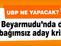 UBP'de bağımsız aday krizi büyüyor! Beyarmudu'nda da bağımsız aday var!