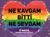 17 Mayıs Organizasyon Komitesinden açıklama:Ne Kavgamız Bitti Ne Sevdamız!