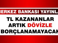 TL kazananlar artık dövizle borçlanamayacak!