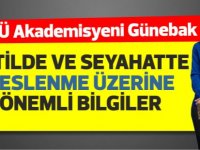 LAÜ Akademisyeni Günebak, tatilde ve seyahatte beslenme üzerine önemli bilgiler verdi