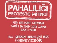 Pahalılığı protesto mitingi düzenleniyor