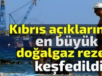 Kıbrıs açıklarındaki en büyük doğalgaz rezervi keşfedildi