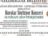 Gazimağusa Belediyesi’nin himayesinde Korolar Söylüyor konseri Gazimağusa’da yapılıyor