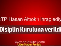 CTP, Hasan Ulaş Altıok'un partiden ihraç edilmesi için girişim başlattı